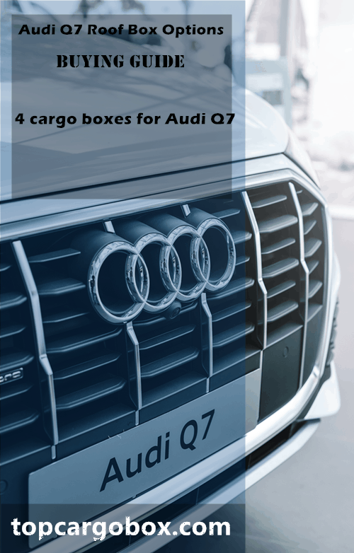 4 roof cargo box options for Audi Q7