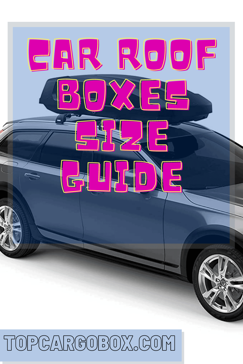 How to Choose the Right Size Cargo Box