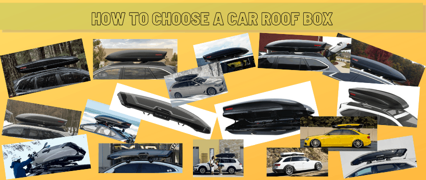 tips of choosing a car roof box