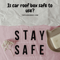 is car roof boxes safe to use?