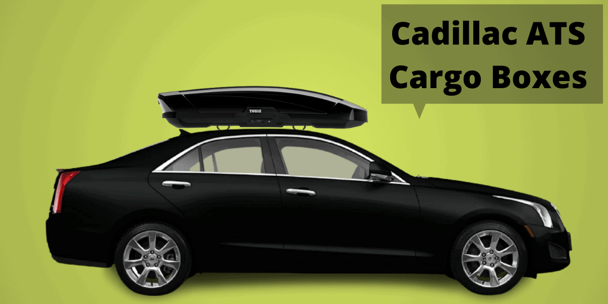 5 cargo boxes for Cadillac ATS are displaying here in this article. You can choose a suitable one for your vehicle today in minutes.
