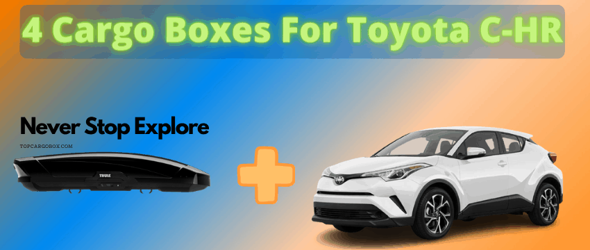 how to find cargo boxes for toyota chr in minutes
