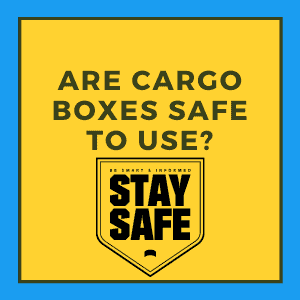 cargo boxes are safe to use.