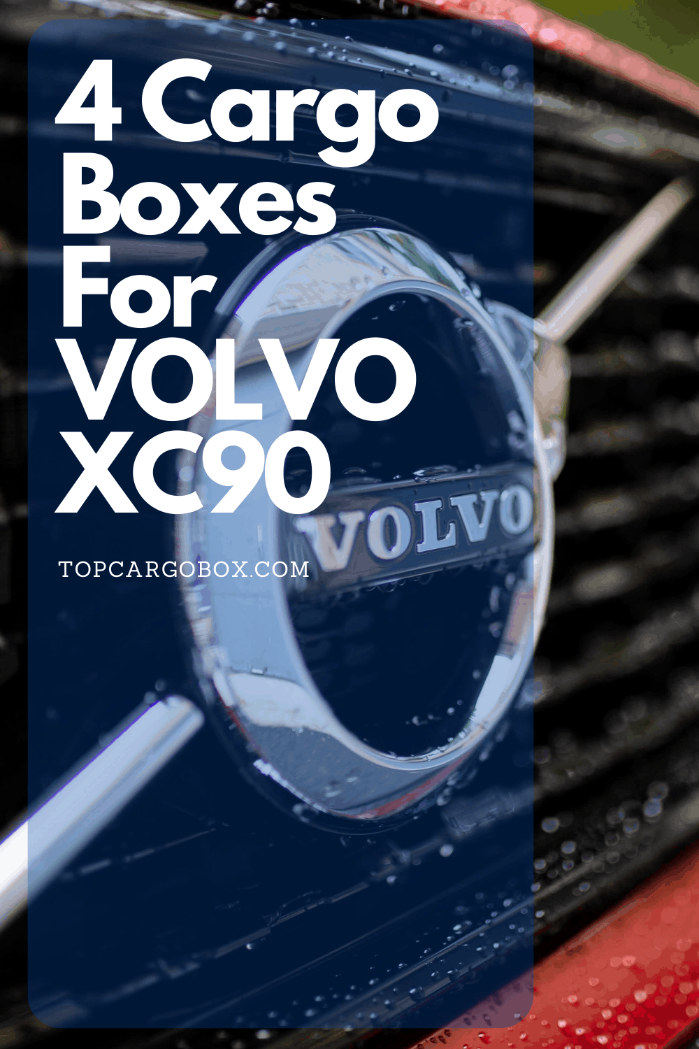 In this article, you will find 4 cargo boxs for Volvo XC90 in mintues without spending tons of time and much energy in searching results online or in books.