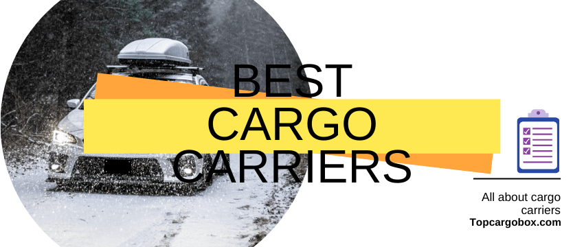 Top 7 Best Roof-Mounted Cargo Carriers