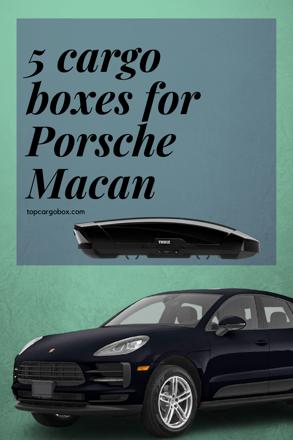 5 best cargo boxes for porsche macan