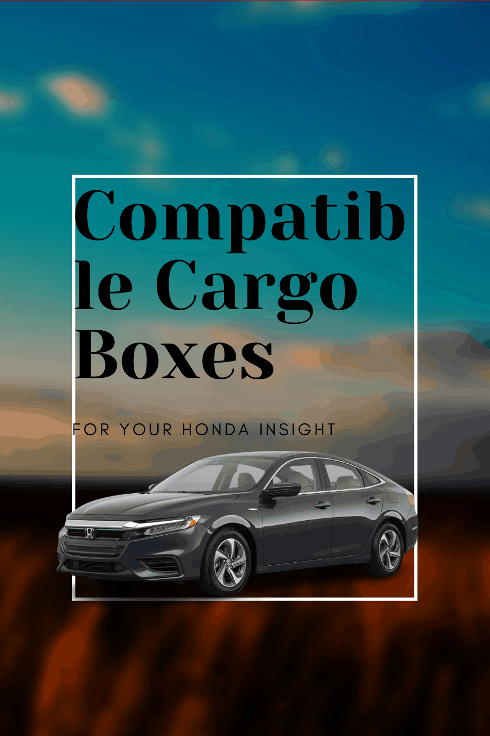 4 suitable cargo boxes that working with your Honda Insight