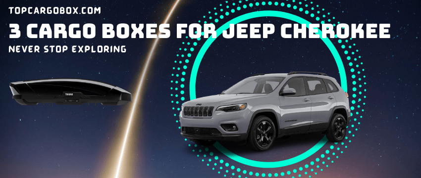 cargo boxes for Jeep Cherokee