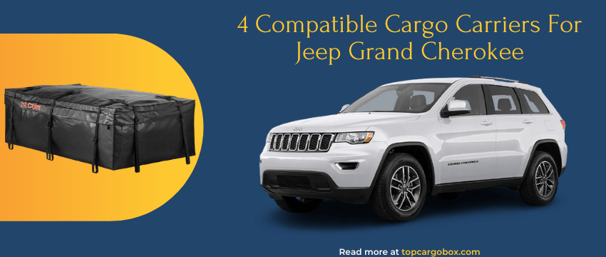 4 compatible cargo boxes for Jeep Grand Cherokee