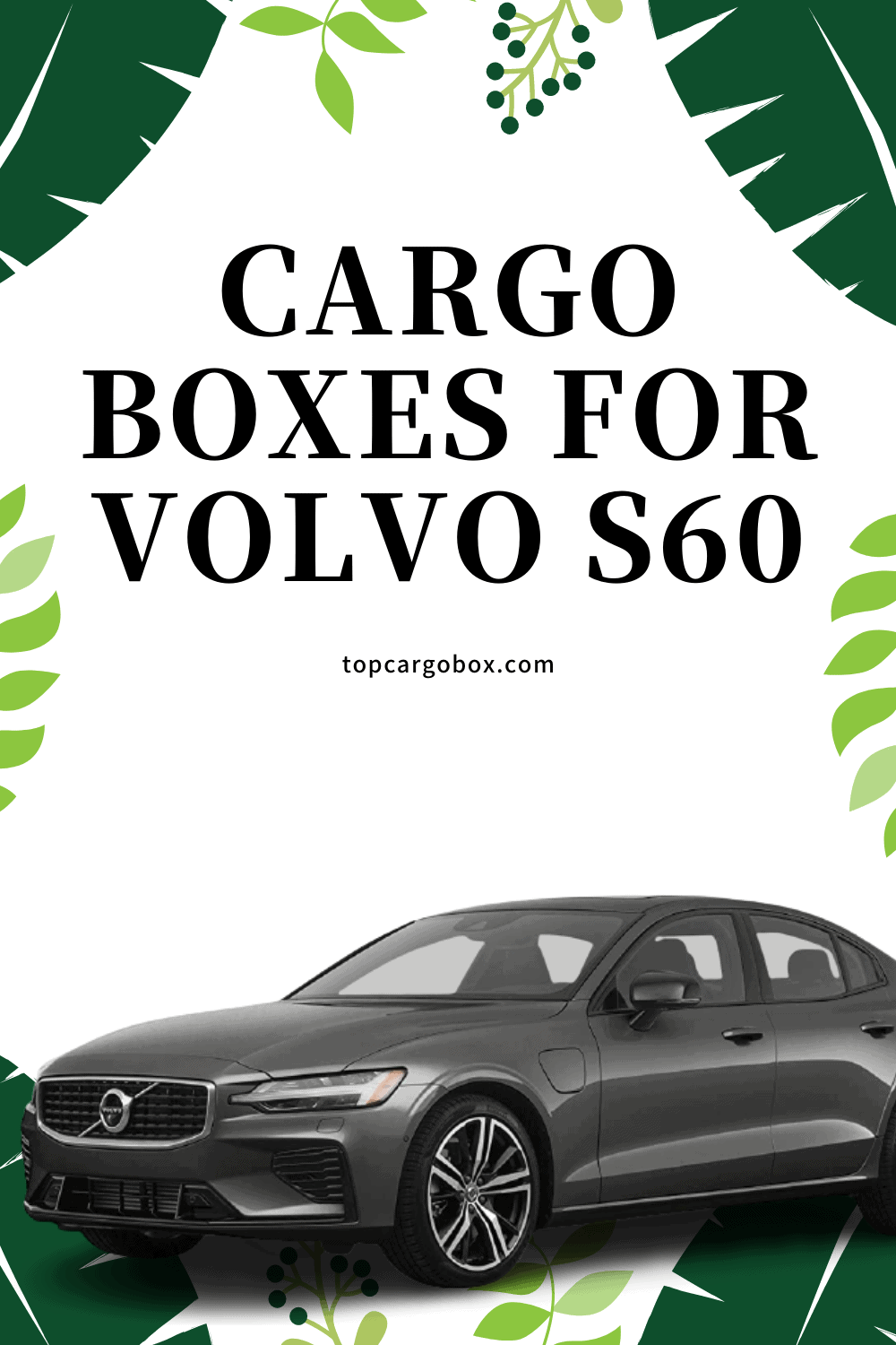 a list of compatible cargo boxes for volvo s60