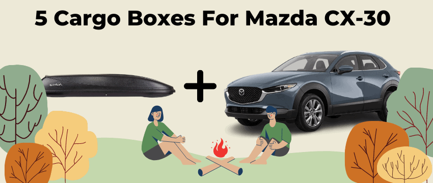 5 cargo boxes for Mazda cx 30