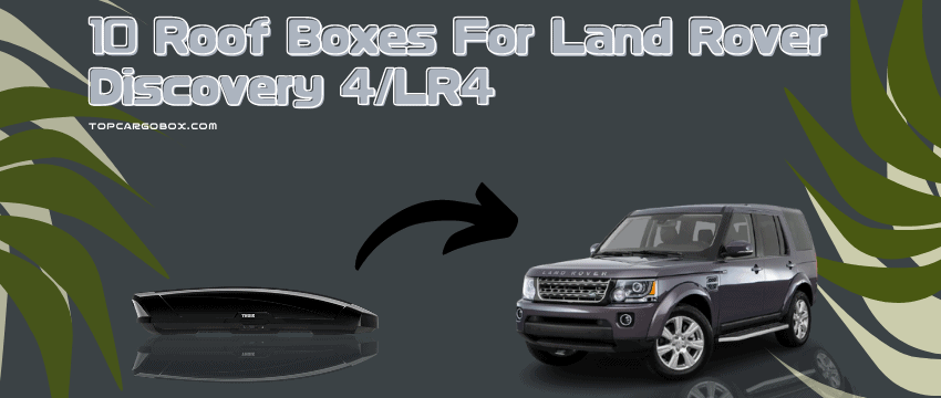 best roof boxes for land rover discovery 4 lr4