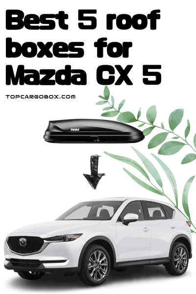 5 compatible cargo boxes for Mazda CX 5
