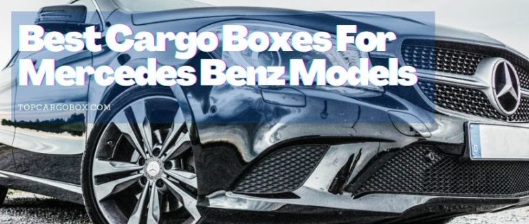 best cargo boxes for mercedes benz GLC, GLS-Class, GLB, G-Class, A-Class, and E-Class