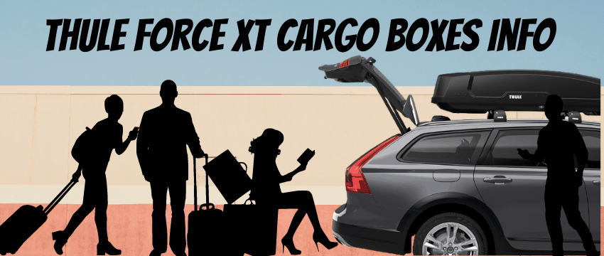thule force xt cargo boxes review and info