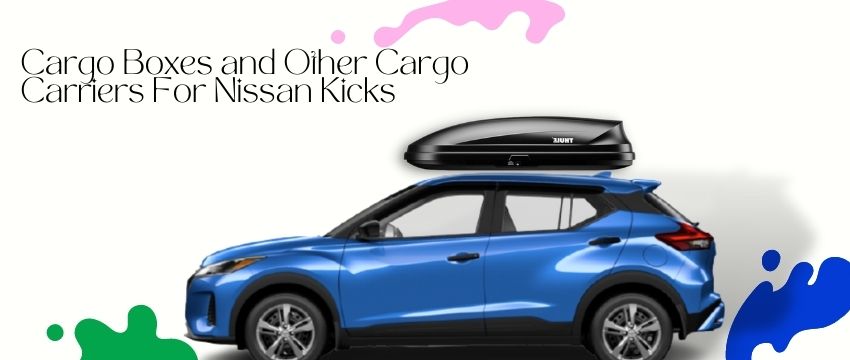 car rooftop cargo boxes for nissan kicks