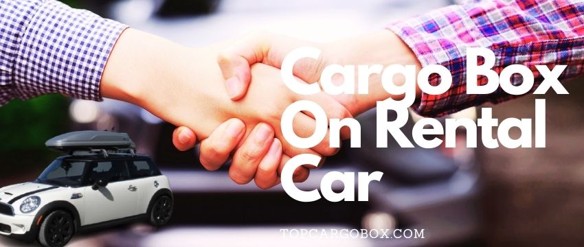 can you use cargo box on rental car