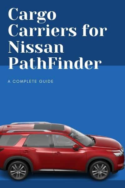 You can use this article to find best cargo boxes for Nissan Pathfinder in minutes with expert's advice.