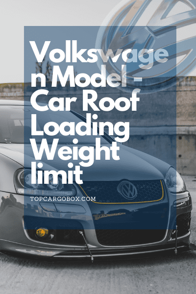 volkswagen model roof loading weight limit