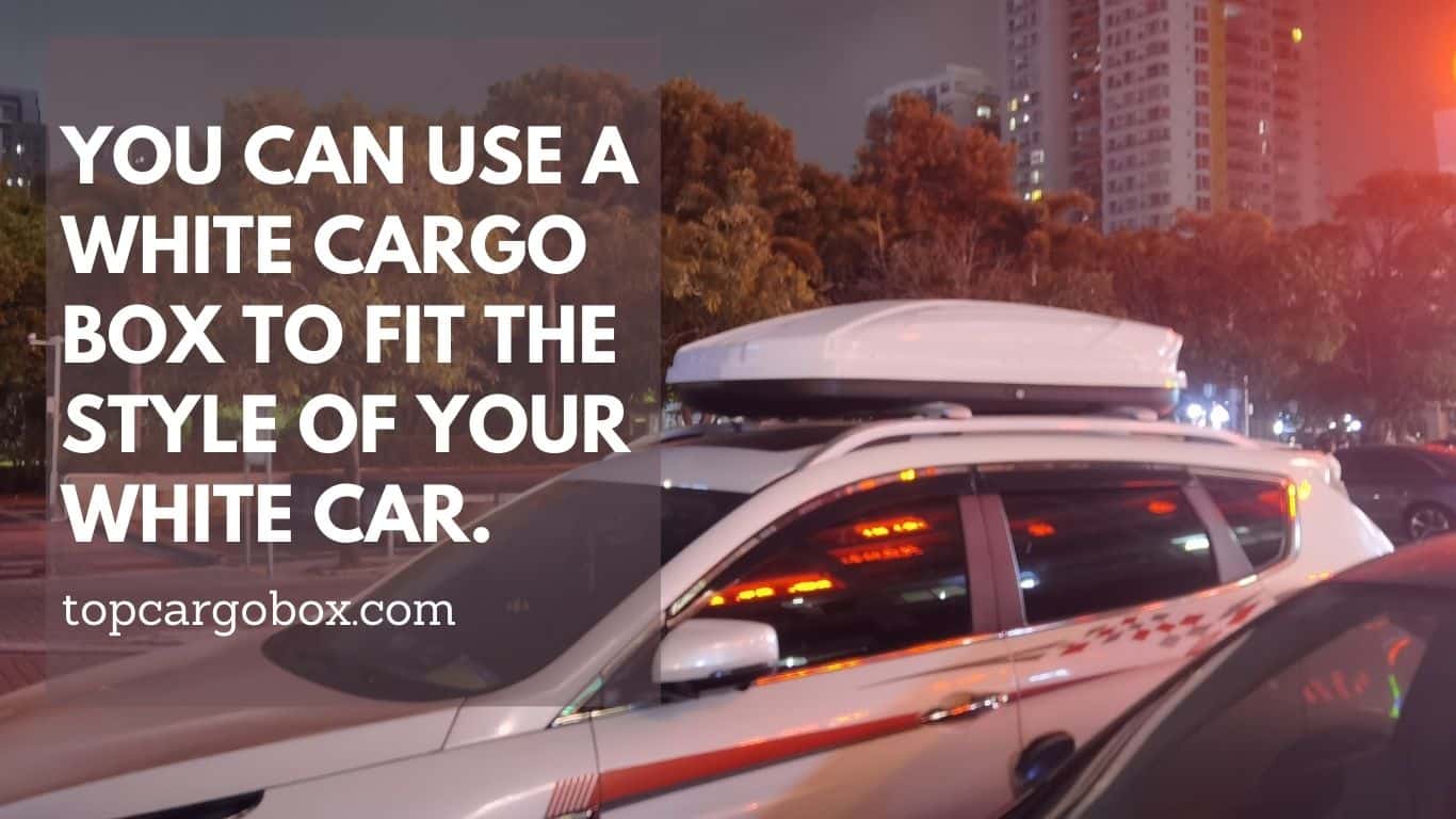 use a white cargo box to match the style of a white car