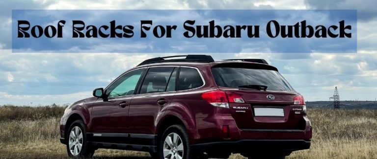 5 Better Roof Racks For Subaru Outback