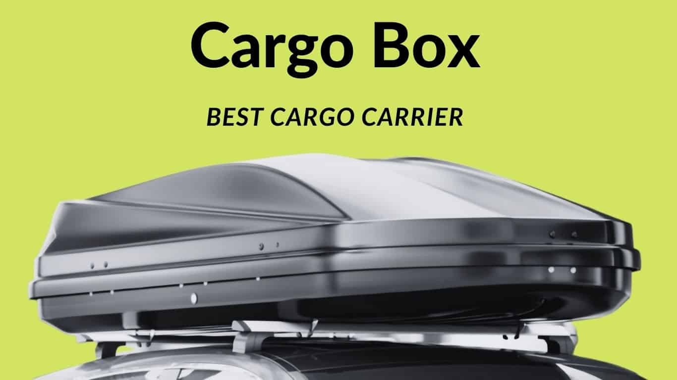best cargo boxes for sedans, SUVs, and trucks