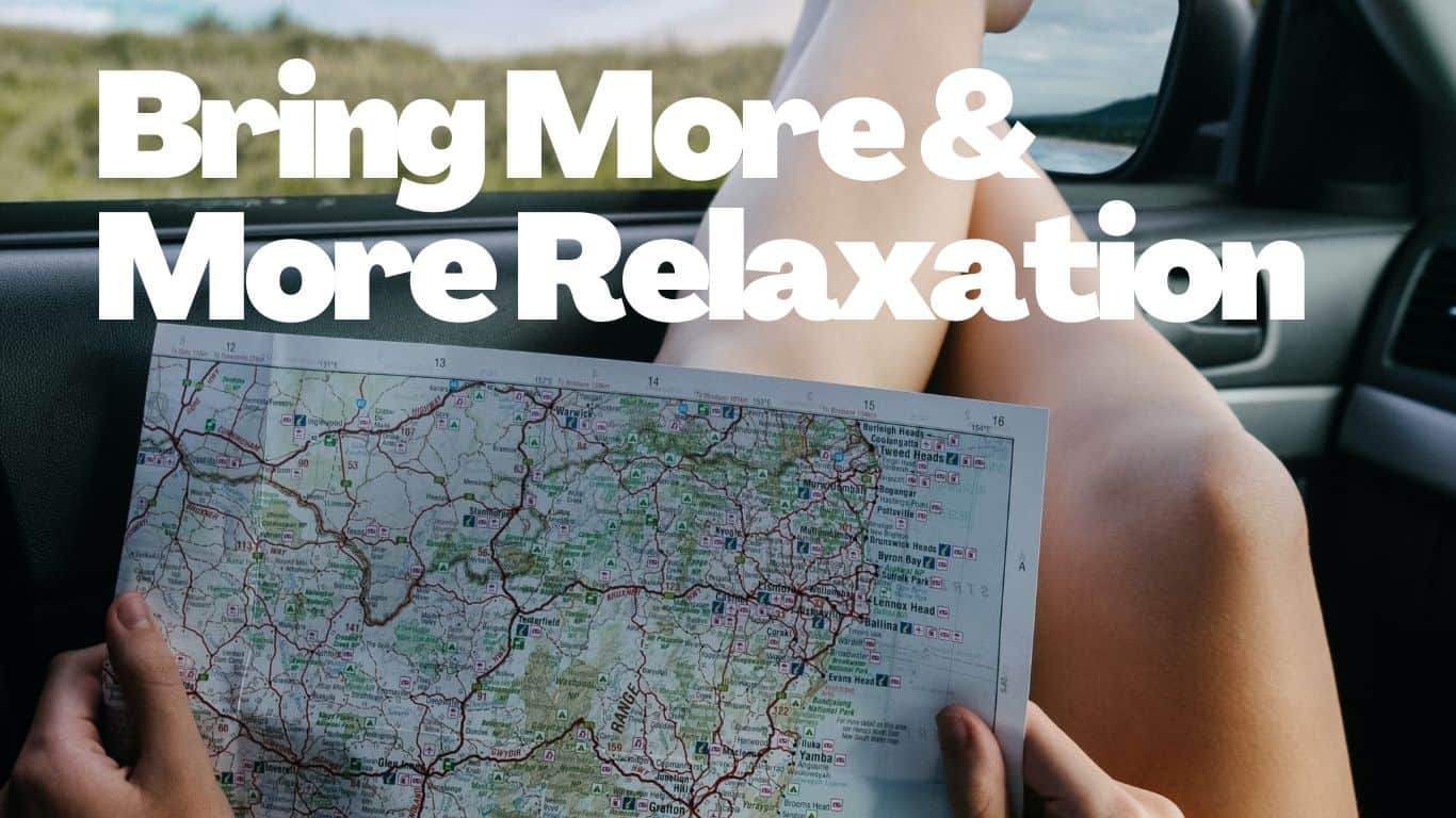 bring more on road trips ensure more relaxation and happiness