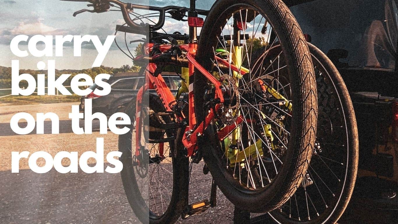 You can utilize bike racks to transport your bikes between places for bike hiking or other outdoor adventures.