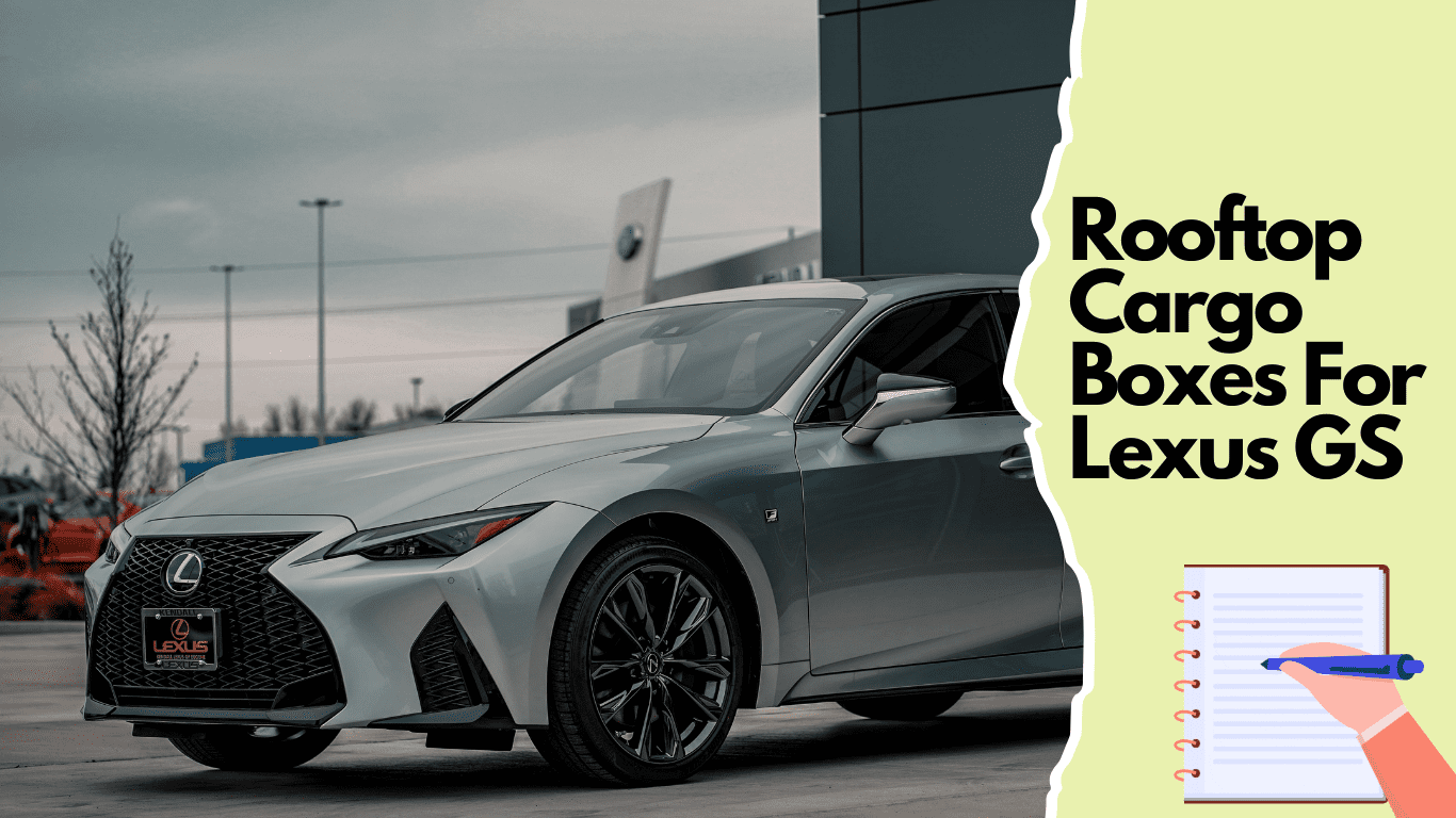 You can use these roof cargo boxes on your Lexus GS and load more on the roads for different outdoor needs.