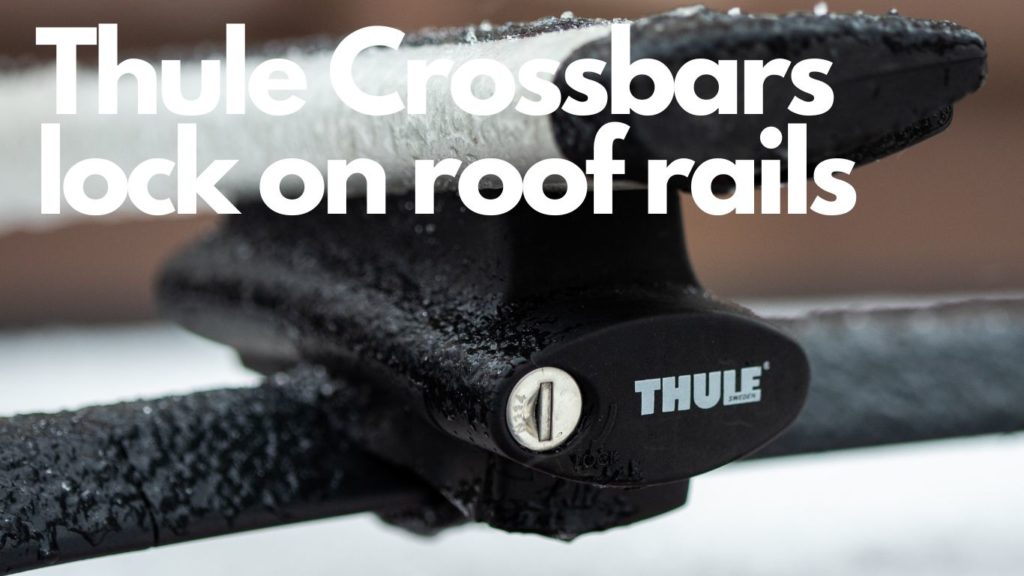thule crossbars lock on roof rails