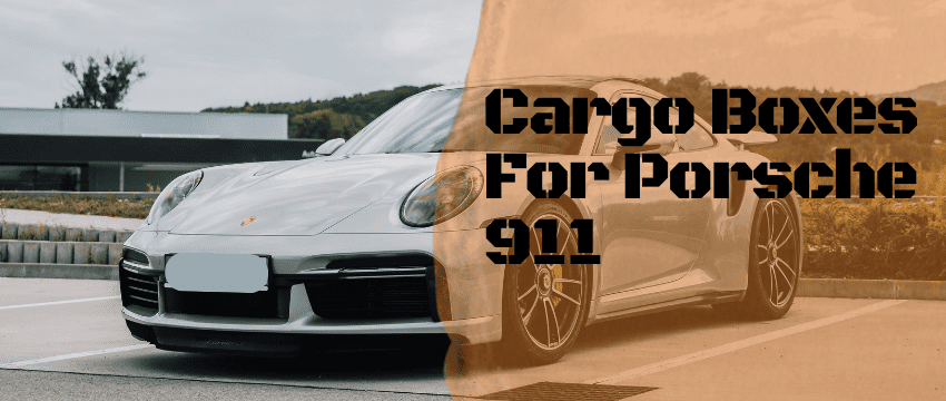 best cargo boxes for Porsche 911