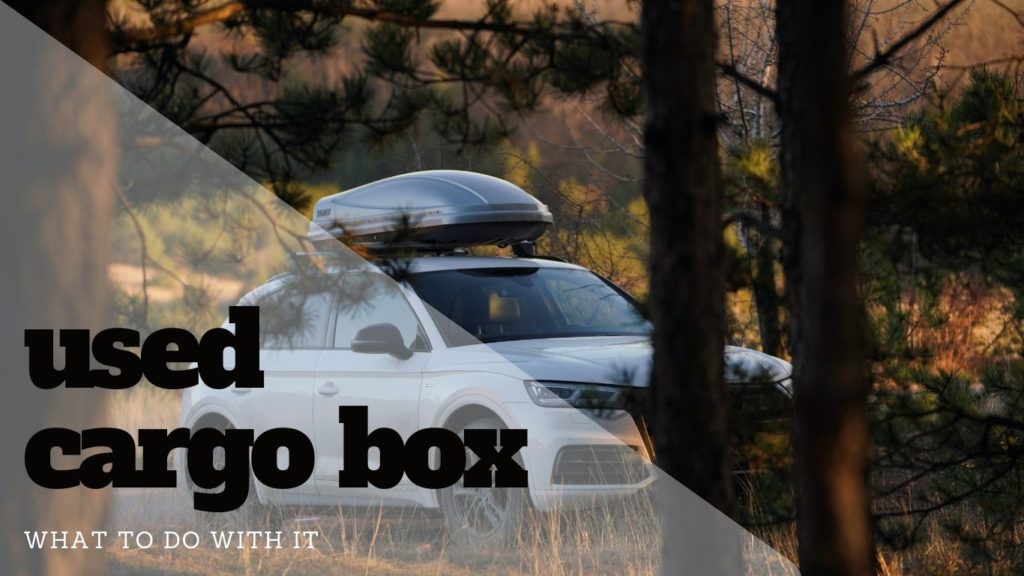 where to sell a used cargo box, how to deal with second-hand roof boxes