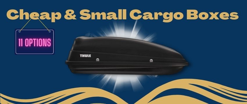 11 Cheap and Small Cargo Boxes For Cars