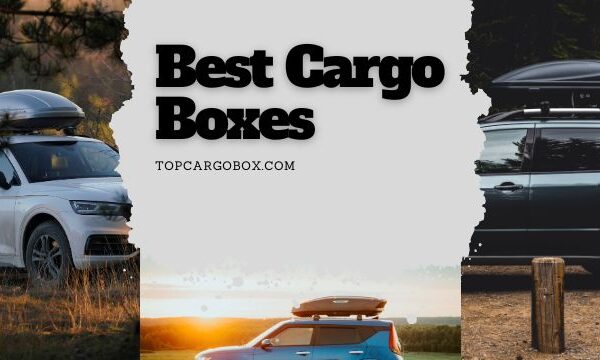 14 Best Cargo Boxes and Their Differences