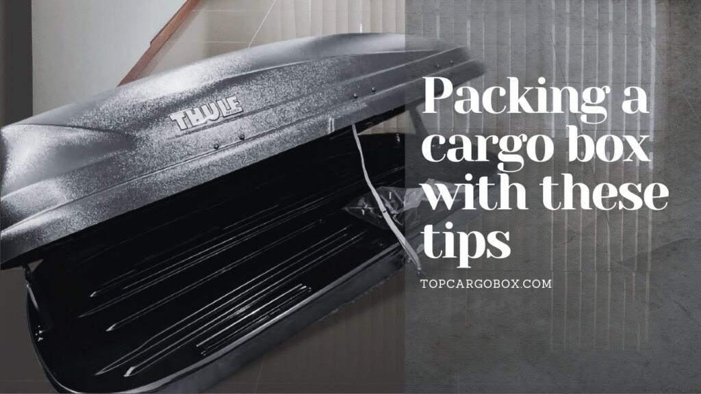 packing a cargo box like a pro