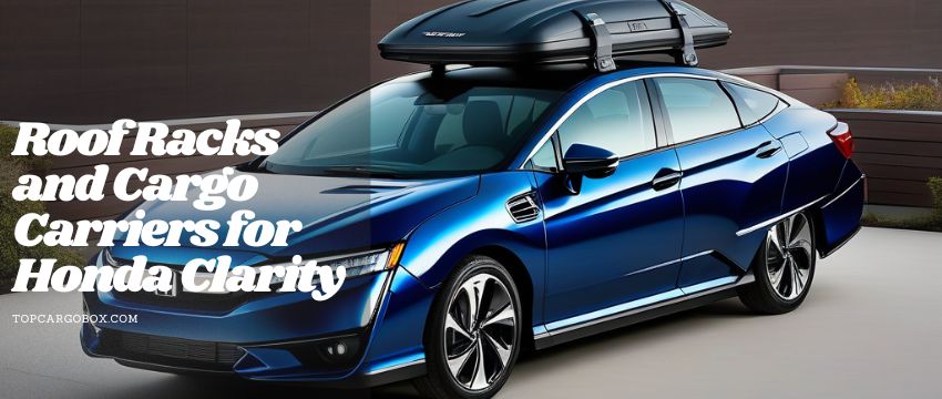 Find compatible roof racks and cargo carriers for Honda Clarity