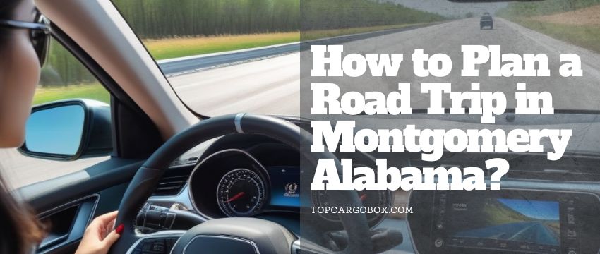road trip to Montgomery Alabama