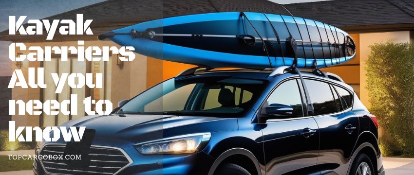 why you should install a kayak carrier on the car roof?
