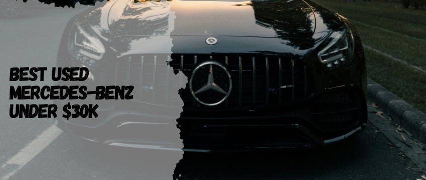 Best Used Mercedes-Benz Under $30k