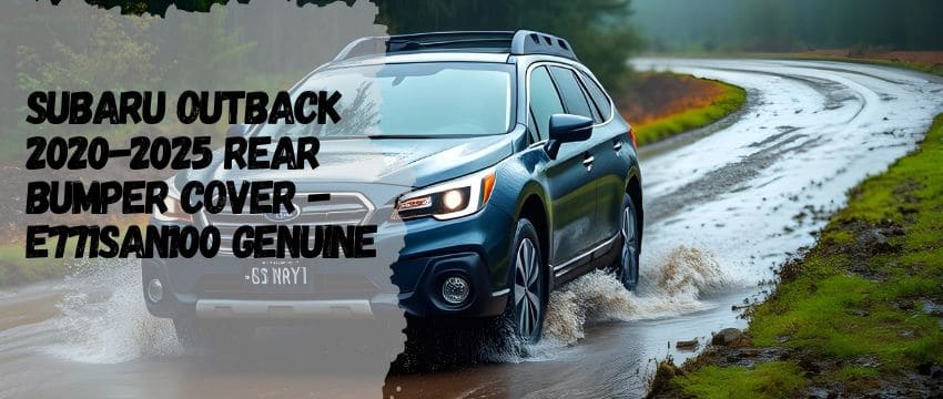 Subaru Outback 2020-2025 Rear Bumper Cover: Ultimate Protection Meets Style